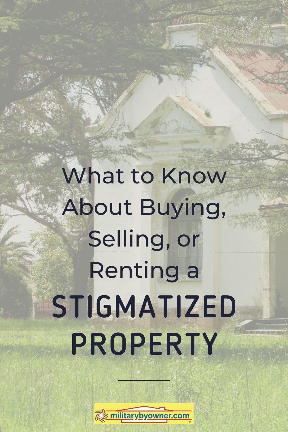 What to Know About Buying, Selling, or Renting a Stigmatized Property